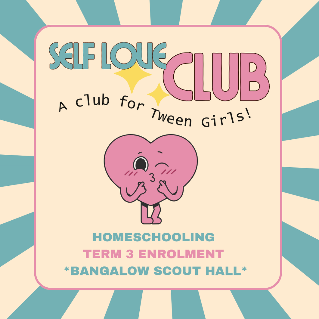Term 3 Sibling HomeSchooling Self Love Club Enrolment